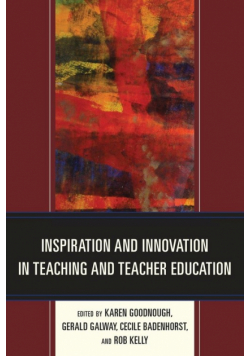 Inspiration and Innovation in Teaching and Teacher Education
