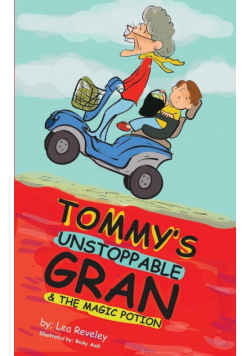 Tommy's Unstoppable Gran & The Magic Potion
