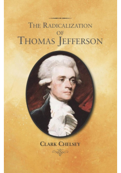 The Radicalization of Thomas Jefferson