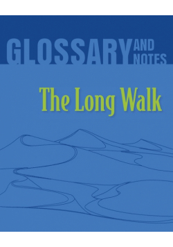 The Long Walk Glossary and Notes