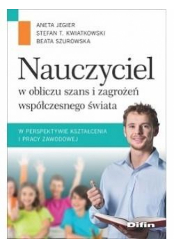 Nauczyciel w obliczu szans i zagrożeń..