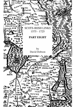 Scots-Irish Links 1575-1725. Part Eight