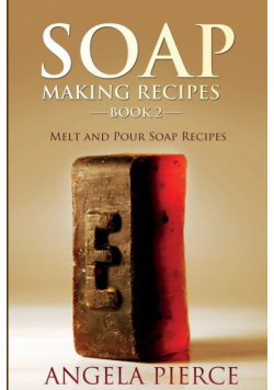 Soap Making Recipes Book 2