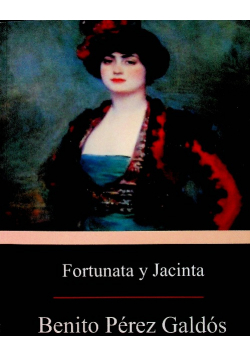 Fortunata y Jacinta Dos historias de casadas