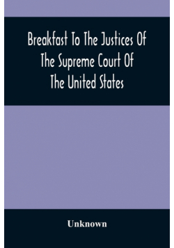 Breakfast To The Justices Of The Supreme Court Of The United States