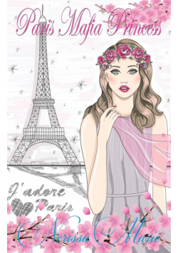 Paris Mafia Princess - A Chick Lit of Finding Love, a Beautiful Wedding and a Secret Baby (Romantic Comedy, Chick Lit, Rom Com, Romance Books, Romance Novel, Inspirational, France, Chick-Lit, Rom-Com)