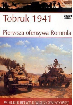 Wielkie bitwy II wojny światowej. Tobruk 1941. Pierwsza ofensywa Rommla plus DVD