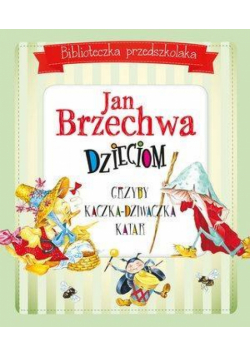Biblioteczka przedszkolaka. Jan Brzechwa dzieciom