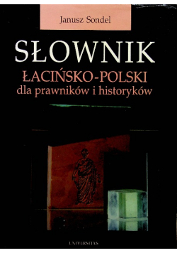 Słownik łacinsko - polski dla prawników i historyków