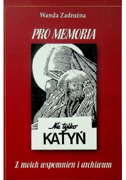 Pro Memoria Nie tylko Katyń