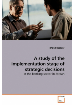 A study of the implementation stage of strategic decisions