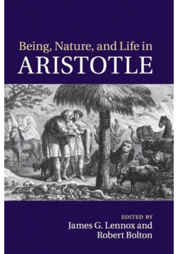 Being, Nature, and Life in Aristotle