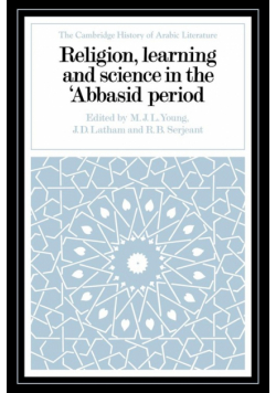 Religion, Learning and Science in the 'Abbasid Period