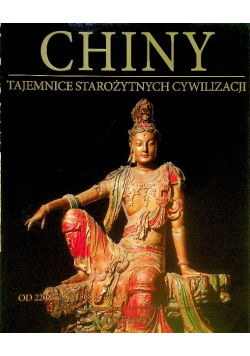 Tajemnice starożytnych cywilizacji Tom 32 Chiny Od 220 r. do 1368 r. Część 1