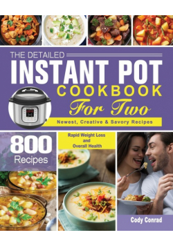 The Detailed Instant Pot Cookbook for Two