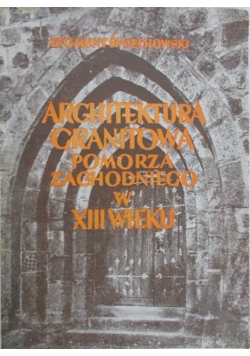 Architektura granitowa Pomorza Zachodniego w XIII w 1950 r.