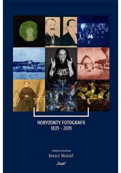 Horyzonty Fotografii 1839 - 2019