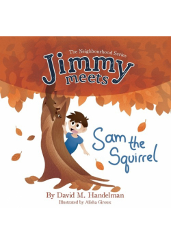Jimmy Meets Sam the Squirrel
