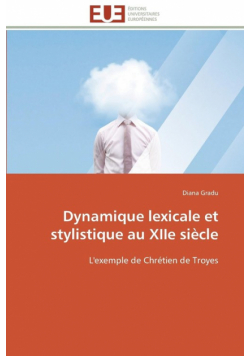 Dynamique lexicale et stylistique au xiie siècle