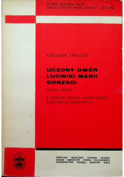 Uczony dwór Ludwiki Marii Gonzagi 1646 1667