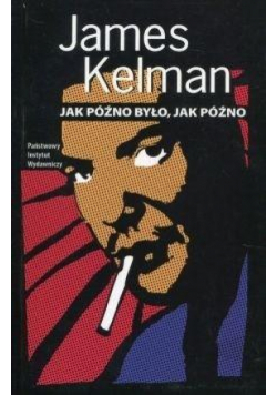 Jak późno było, jak późno