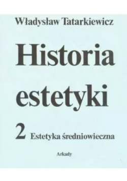 Historia estetyki Tom 3 Estetyka średniowieczna