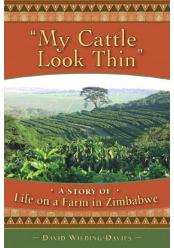 My Cattle Look Thin - A Story of Life on a Farm in Zimbabwe