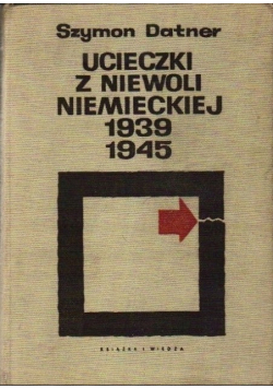 Ucieczki z niewoli niemieckiej 1939  do 1945
