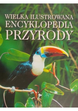 Wielka Ilustrowana Encyklopedia Przyrody