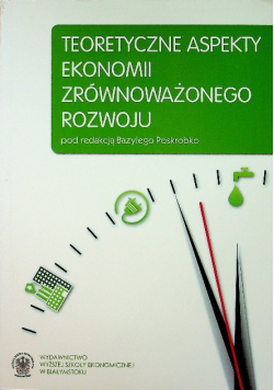 Teoretyczne aspekty ekonomii zrównoważonego rozwoju