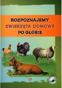 Rozpoznajemy zwierzęta domowe po głosie + CD