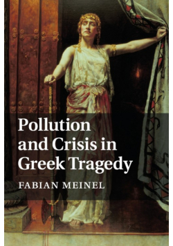 Pollution and Crisis in Greek Tragedy