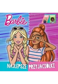 Barbie. Do Pary! Najlepsze przyjaciółki.