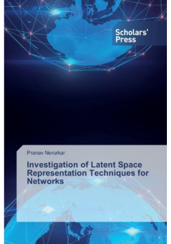 Investigation of Latent Space Representation Techniques for Networks