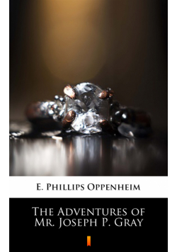 The Adventures of Mr. Joseph P. Gray