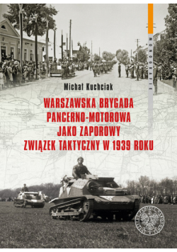 Warszawska Brygada Pancerno-Motorowa jako zaporowy związek taktyczny w 1939 roku