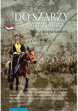 Do szarży marsz marsz Tom 9 Studia z dziejów kawalerii