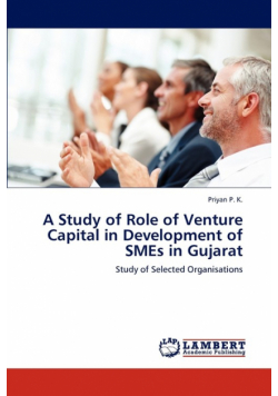A Study of Role of Venture Capital in Development of Smes in Gujarat