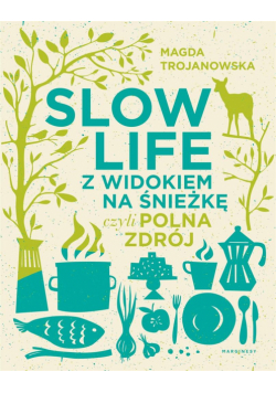 Slow Life z widokiem na Śnieżkę czyli Polna Zdrój
