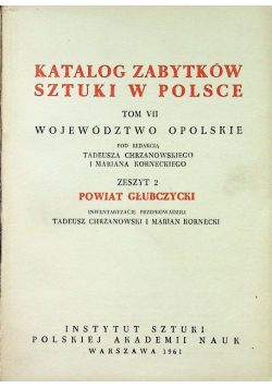 Katalog zabytków sztuki w Polsce Tom VII Powiat Głubczycki