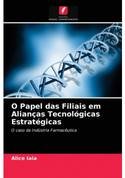 O Papel das Filiais em Alianças Tecnológicas Estratégicas