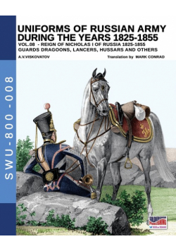 Uniforms of Russian army during the years 1825-1855 - Vol. 8