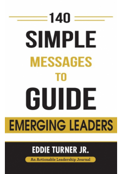 140 Simple Messages To Guide Emerging Leaders
