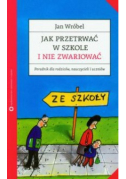 Jak przetrwać w szkole i nie zwariować