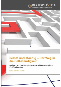 Selbst und ständig - Der Weg in die Selbständigkeit