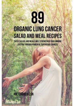 89 Organic Lung Cancer Salad and Meal Recipes
