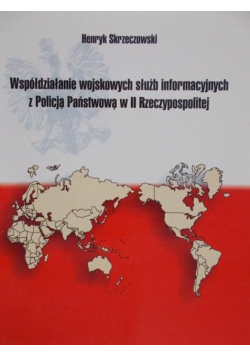 Współdziałanie wojskowych służb informacyjnych z Policją Państwową w II Rzeczypospolitej