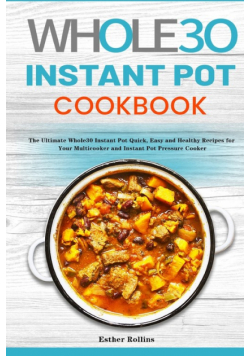The Whole30 Instant Pot Cookbook