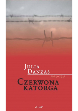 Czerwona katorga 1923 - 1932