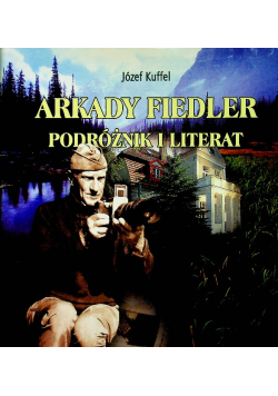 Arkady Fiedler podróżnik i literat